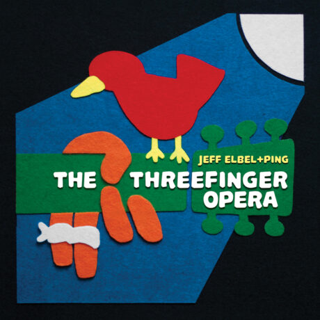 The Threefinger Opera (Jeff Elbel & Ping)