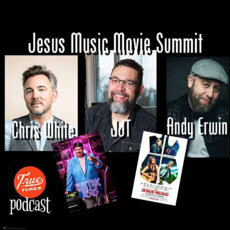 Jesus Music Movie Summit (Andy Erwin & Chris White) + Jesus on the Mainline