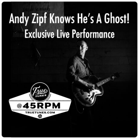 @45RPM – Andy Zipf Knows He’s A Ghost! (Special Live Performance)