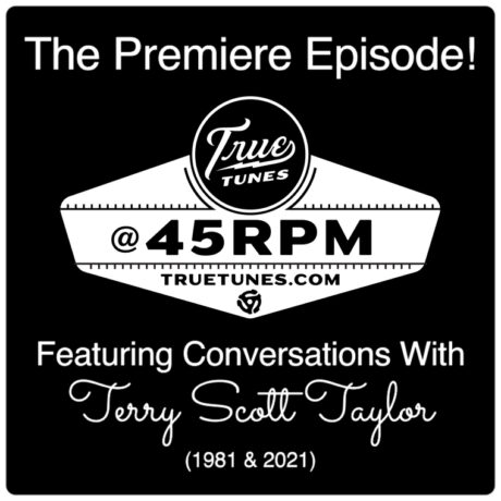 @45RPM PREMIERE (feat Terry Scott Taylor in 1981 and 2021)