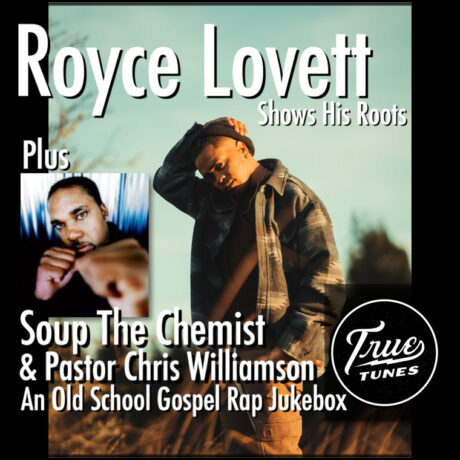 Royce Lovett + The Roots of Gospel Rap w Soup The Chemist on the Jukebox