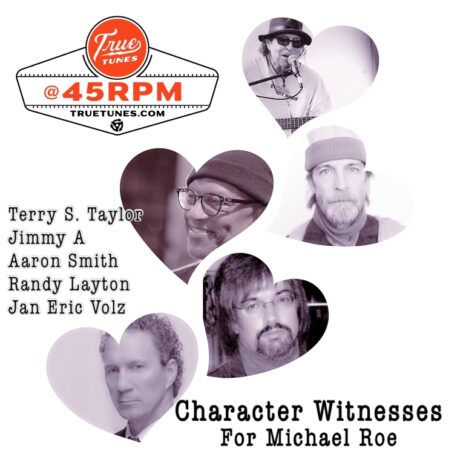 @45RPM – Character Witnesses for Michael Roe