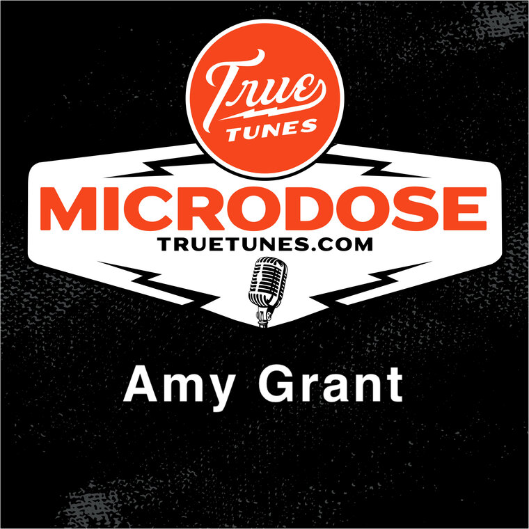 Microdose: Amy Grant